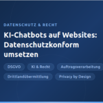 KI-Chatbots auf Websites: Datenschutzkonform umsetzen